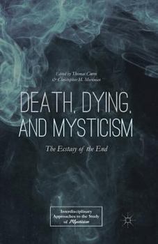 Paperback Death, Dying, and Mysticism: The Ecstasy of the End Book