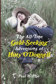 Paperback The All-True Gold-Seeking Adventures of Hitty O'Donnell Book