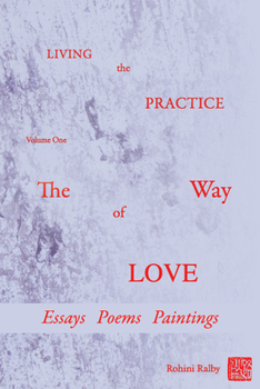 Paperback Living the Practice: Volume 1: The Way of Love Book