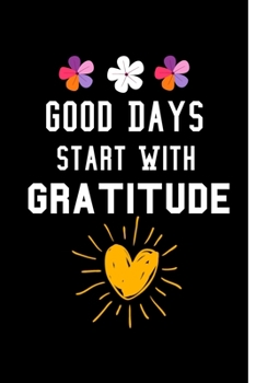 Paperback Good Days Start With Gratitude: A 52 Week Guide To Cultivate An Attitude Of Gratitude Journal: Positive Diary For Inspiration & Motivation Book