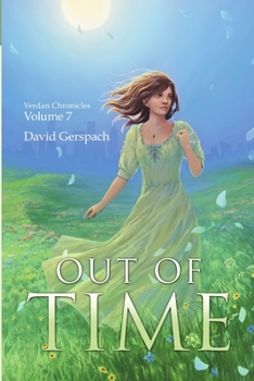 Out of Time: Verdan Chronicles Volume 7 - Book #7 of the Verdan Chronicles