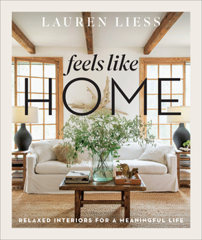 Hardcover Feels Like Home: Relaxed Interiors for a Meaningful Life Book