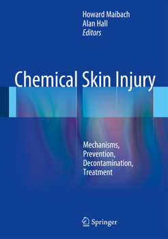 Hardcover Chemical Skin Injury: Mechanisms, Prevention, Decontamination, Treatment Book