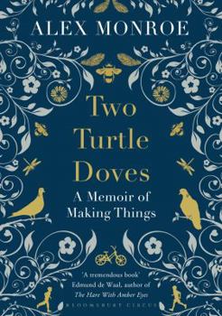 Hardcover Two Turtle Doves: A Memoir of Making Things Book