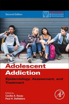 Paperback Adolescent Addiction: Epidemiology, Assessment, and Treatment Book