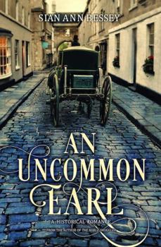 Paperback An Uncommon Earl (Georgian Gentlemen, #2) Book