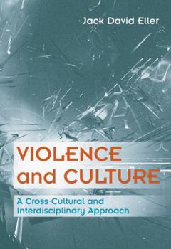 Paperback Violence and Culture: A Cross-Cultural and Interdisciplinary Approach Book
