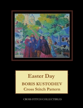 Paperback Easter Day: Boris Kustodiev Cross Stitch Pattern [Large Print] Book