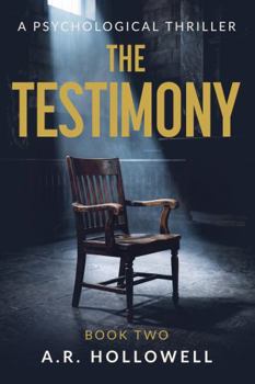 Paperback The Testimony: A Psychological Thriller (The Hollowell Moral Thriller) Book