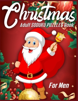 Christmas Adult SODUKU PUZZLES Book For Men: 220 Soduku puzzles With Solution | Easy - Hard - Difficult -  Insane - Inhuman