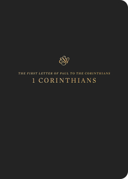 ESV Scripture Journal: 1 Corinthians: 1 Corinthians - Book #7 of the New Testament