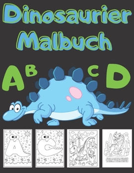 Paperback Malbuch Dinosauriern ABCD: DINO-ABCD Perfekt für kleine Dinosaurierforscher I Alphabet Workbook mit ... Kindergarten, Kindergarten und Grundschul [German] Book