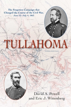 Paperback Tullahoma: The Forgotten Campaign That Changed the Course of the Civil War, June 23-July 4, 1863 Book