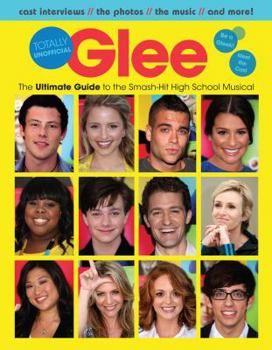 Paperback Glee Totally Unofficial: The Ultimate Guide to the Smash-Hit High School Musical Book