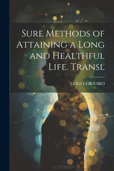 Paperback Sure Methods of Attaining a Long and Healthful Life. Transl Book