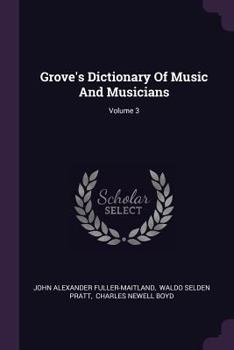 Paperback Grove's Dictionary Of Music And Musicians; Volume 3 Book