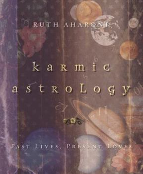 Paperback Karmic Astrology: Past Lives, Present Loves Book