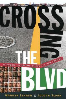 Paperback Crossing the Blvd: Strangers, Neighbors, Aliens in a New America Book