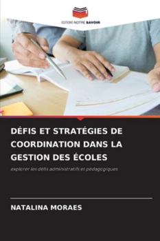 Paperback Défis Et Stratégies de Coordination Dans La Gestion Des Écoles [French] Book