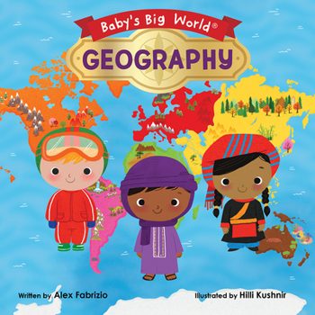 Baby's Big World Geography : Geography - Book  of the Baby's Big World