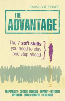 Paperback The Advantage: The 7 Soft Skills You Need to Stay One Step Ahead Book