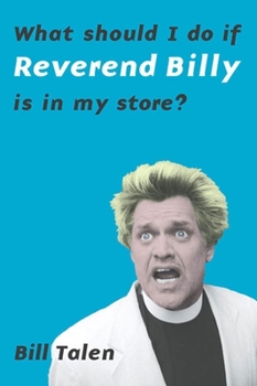 Paperback What Should I Do If Reverend Billy Is in My Store? Book