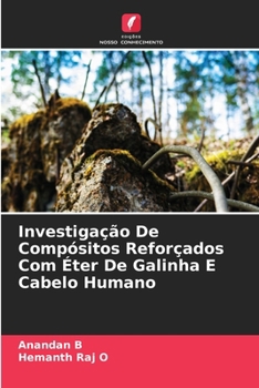 Paperback Investigação De Compósitos Reforçados Com Éter De Galinha E Cabelo Humano [Portuguese] Book