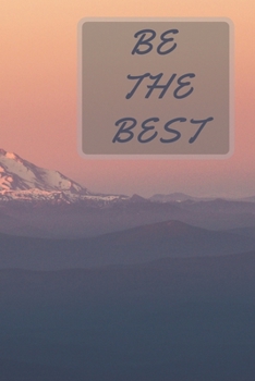 Be the Best : Simple Journal, School Notebook or Gift. (110 Pages, Blank 6 X 9) - Composition Book, Notebook, Journal