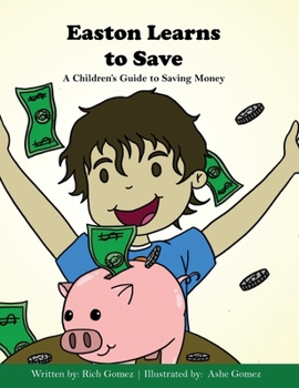 Hardcover Easton Learns to Save: A Children's Guide to Saving Money Book