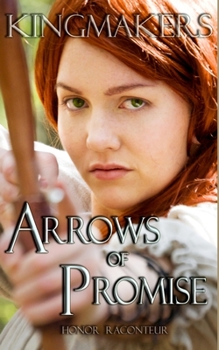 Arrows of Promise - Book #2 of the Kingmakers