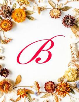 Paperback B: Monogram Initial Hexagonal Graph Paper Notebook: 1 Inch Hexagons For Organic Chemistry Drawing, Gaming, Graphs, Mappin Book