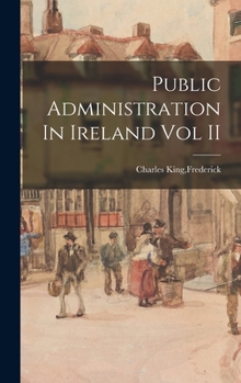 Hardcover Public Administration In Ireland Vol II Book