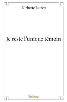 Paperback Je reste l'unique témoin [French] Book
