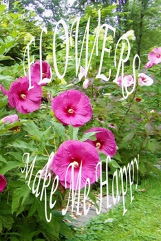 Paperback Flowers Make Me Happy: Self Care Journal - Beautiful Deep Pink Hibiscus in the Garden Book