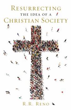 Hardcover Resurrecting the Idea of a Christian Society Book