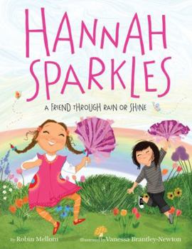 Hardcover Hannah Sparkles: A Friend Through Rain or Shine Book