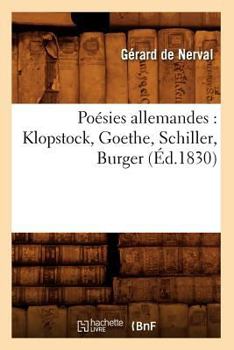 Poa(c)Sies Allemandes: Klopstock, Goethe, Schiller, Burger (A0/00d.1830)