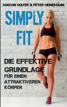 Paperback Simply Fit: Die effektive Grundlage f?r einen attraktiveren K?rper [German] Book