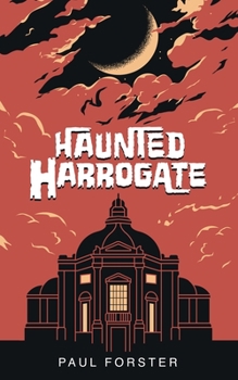 Paperback Haunted Harrogate Book