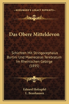 Paperback Das Obere Mitteldevon: Schichten Mit Stringocephalus Burtini Und Maeneceras Terebratum Im Rheinischen Gebirge (1895) [German] Book