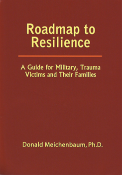 Paperback Roadmap to Resilience: A Guide for Military Trauma Victims and Their Families Book