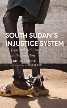 Paperback South Sudan's Injustice System: Law and Activism on the Frontline Book