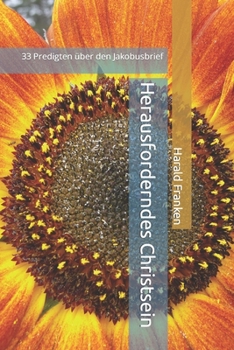 Paperback Herausforderndes Christsein: 33 Predigten über den Jakobusbrief [German] Book