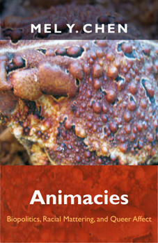 Paperback Animacies: Biopolitics, Racial Mattering, and Queer Affect Book