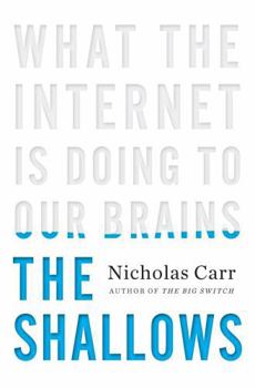 Hardcover The Shallows: What the Internet Is Doing to Our Brains Book