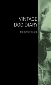 Hardcover The Vintage Dog Diary - The Basset Hound Book