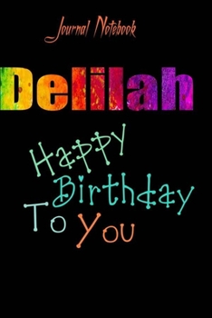 Delilah: Happy Birthday To you Sheet 9x6 Inches 120 Pages with bleed - A Great Happybirthday Gift