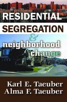 Paperback Residential Segregation and Neighborhood Change Book
