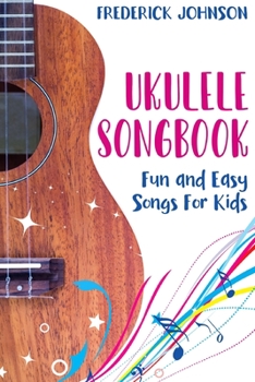 Paperback Ukulele Songbook: Fun and Easy Songs For Kids Book