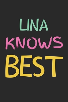 Paperback Lina Knows Best: Lined Journal, 120 Pages, 6 x 9, Lina Personalized Name Notebook Gift Idea, Black Matte Finish (Lina Knows Best Journa Book